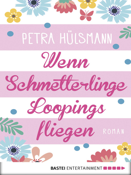 Title details for Wenn Schmetterlinge Loopings fliegen by Petra Hülsmann - Wait list